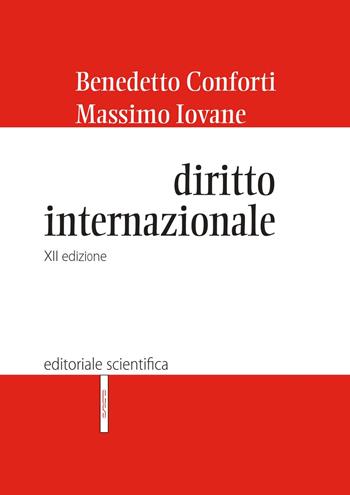 Diritto internazionale - Benedetto Conforti, Massimo Iovane - Libro Editoriale Scientifica 2021, Manuali per l'Università | Libraccio.it