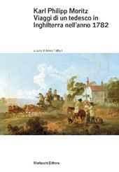 Viaggi di un tedesco in Inghilterra nell'anno 1782. In lettere al direttore Gedike