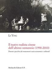 Il teatro realista cinese dell'ultimo ventennio (1990-2010). Potente specchio dei mutamenti socio-economici e culturali