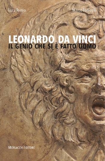Leonardo da Vinci. Il genio che si è fatto uomo - Luca Tomìo, Marco Torricelli - Libro Morlacchi 2018 | Libraccio.it