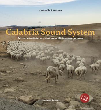 Calabria sound system. Musiche tradizionali, lessico e oralità contemporanea. Con 2 CD-Audio. Con DVD video - Antonello Lamanna - Libro Morlacchi 2019 | Libraccio.it