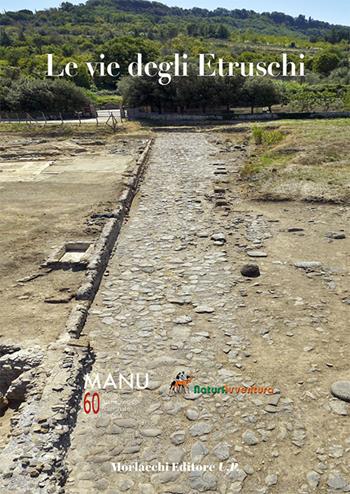 Le vie degli etruschi  - Libro Morlacchi 2019 | Libraccio.it