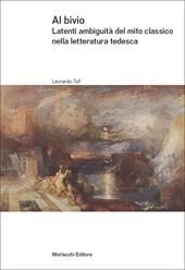 Al bivio. Latenti ambiguità del mito classico nella letteratura tedesca