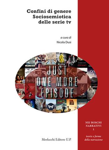 Confini di genere. Sociosemiotica delle serie tv  - Libro Morlacchi 2019, Nei boschi narrativi. Teorie e forme della narrazione | Libraccio.it