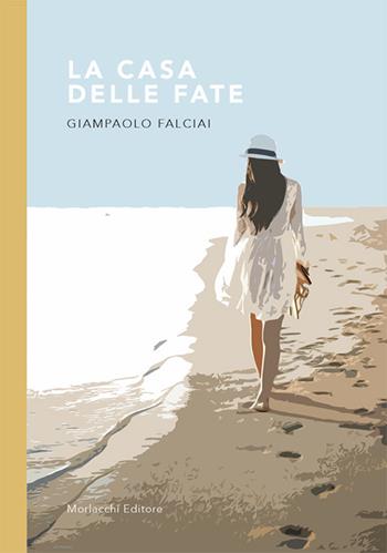 La casa delle fate - Giampaolo Falciai - Libro Morlacchi 2019 | Libraccio.it