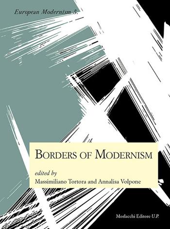 Borders of Modernism  - Libro Morlacchi 2019, European modernism | Libraccio.it