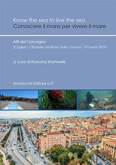 Know the sea to live the sea-Conoscere il mare per vivere il mare. Atti del Convegno (Cagliari, Cittadella dei Musei, Aula Coroneo, 7-9 marzo 2019)