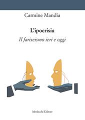 L' ipocrisia. Il fariseismo ieri e oggi