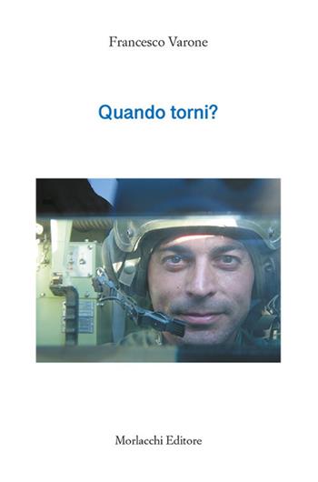 Quando torni? - Francesco Varone - Libro Morlacchi 2019 | Libraccio.it