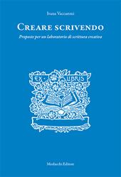 Creare scrivendo. Proposte per un laboratorio di scrittura creativa