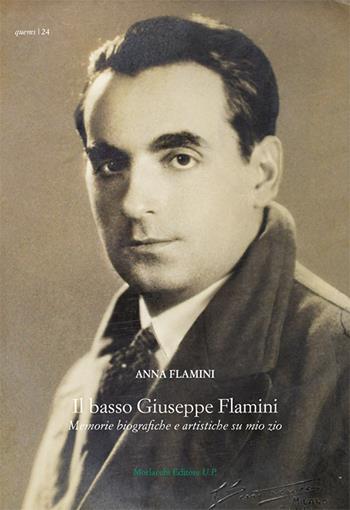 Il basso Giuseppe Flamini. Memorie biografiche e artistiche su mio zio - Anna Flamini - Libro Morlacchi 2020, Quaderni di Esercizi musica e spettacolo | Libraccio.it