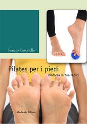 Pilates per i piedi. Rinforza le tue radici. Con DVD video