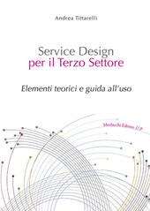 Service design per il terzo settore. Elementi teorici e guida all'uso. Con Contenuto digitale per download e accesso online