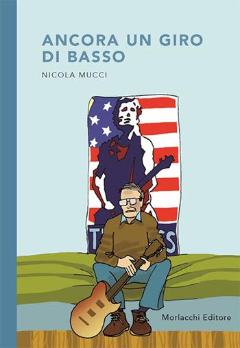 Ancora un giro di basso - Nicola Mucci - Libro Morlacchi 2020 | Libraccio.it