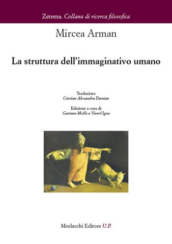 La struttura dell'immaginativo umano - Mircea Arman - Libro Morlacchi 2021, Zetema | Libraccio.it