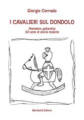 I cavalieri sul dondolo. Poemetto goliardico. 50 anni di storie italiche