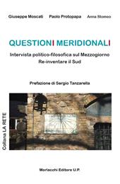 Questioni meridionali. Intervista politico-filosofica sul Mezzogiorno. Re-inventare il Sud