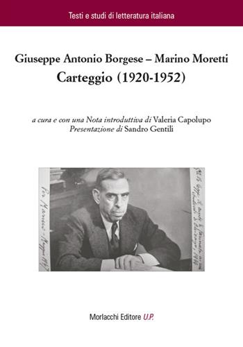Carteggio (1920-1952) - Giuseppe Antonio Borgese, Marino Moretti - Libro Morlacchi 2021 | Libraccio.it