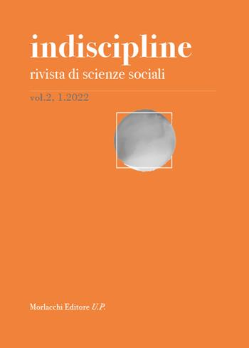 Indiscipline. Rivista di scienze sociali (2022). Vol. 2\1  - Libro Morlacchi 2022 | Libraccio.it