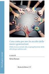 Cosa conta per me: in ascolto delle nuove generazioni. Dalla ricerca sociale alla co-progettazione delle attività per adolescenti