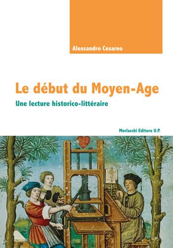 Le début du Moyen-Age. Une lecture historico-littéraire - Alessandro Cesareo - Libro Morlacchi 2021 | Libraccio.it