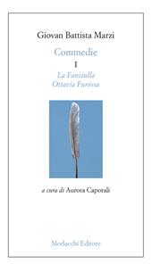 Commedie. Vol. 1: fanciulla-Ottavia Furiosa, La.
