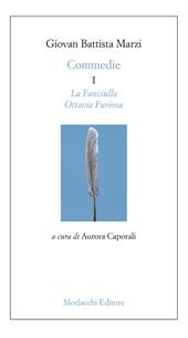 Commedie. Vol. 1: fanciulla-Ottavia Furiosa, La.