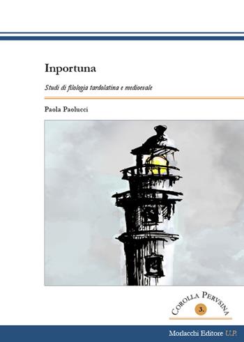 Inportuna. Studi di filologia tardolatina e medioevale - Paola Paolucci - Libro Morlacchi 2023 | Libraccio.it