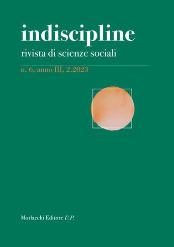 Indiscipline. Rivista di scienze sociali (2023). Vol. 6  - Libro Morlacchi 2023 | Libraccio.it