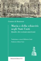 Maria o della schiavitù negli Stati Uniti. Quadro dei costumi americani