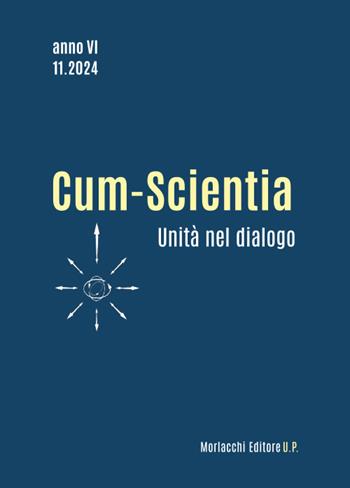 Cum-scientia. Unità nel dialogo. Rivista semestrale di filosofia teoretica (2024). Vol. 11  - Libro Morlacchi 2024 | Libraccio.it