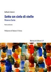 Sotto un cielo di stelle. Vivere d'arte