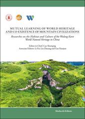 Mutual learning of world heritage and co-existence of mountain civilizations. Researches on the habitat and culture of the Wulong Karst world natural heritage in China