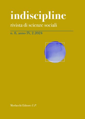 Indiscipline. Rivista di scienze sociali (2024). Vol. 8  - Libro Morlacchi 2024 | Libraccio.it