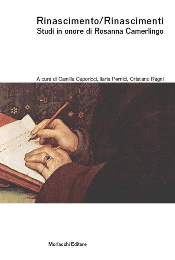 Rinascimento/Rinascimenti. Studi in onore di Rosanna Camerlingo  - Libro Morlacchi 2025, Goethe & company | Libraccio.it