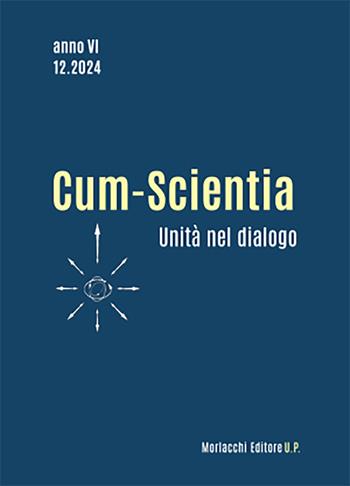 Cum-scientia. Unità nel dialogo. Rivista semestrale di filosofia teoretica (2024). Vol. 12  - Libro Morlacchi 2024 | Libraccio.it