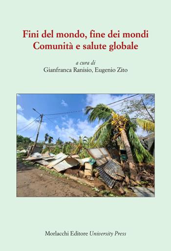 Fini del mondo, fine dei mondi. Comunità e salute globale  - Libro Morlacchi 2025 | Libraccio.it