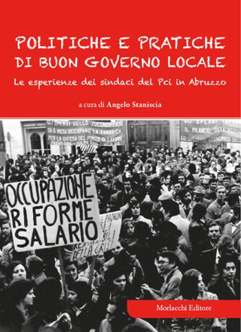 Politiche e pratiche di buon governo locale. Le esperienze dei sindaci del Pci in Abruzzo  - Libro Morlacchi 2024 | Libraccio.it