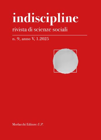 Indiscipline. Rivista di scienze sociali (2025). Vol. 1  - Libro Morlacchi 2025 | Libraccio.it