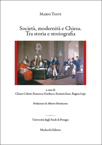 Società, modernità e Chiesa. Tra storia e storiografia - Mario Tosti - Libro Morlacchi 2025 | Libraccio.it