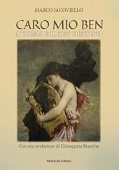 Caro mio Ben. L'Opera e il suo destino