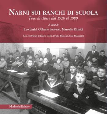 Narni sui banchi di scuola. Foto di classe dal 1920 al 1980. Ediz. illustrata  - Libro Morlacchi 2025, Paideia. Scuola ed educazione in Umbria. Fonti e documenti | Libraccio.it