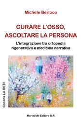 Curare l'osso, ascoltare la persona. L’integrazione tra ortopedia rigenerativa e medicina narrativa