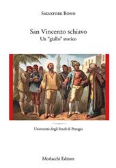 San Vincenzo schiavo. Un «giallo» storico