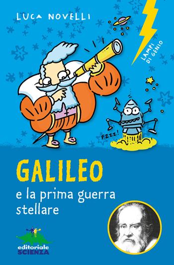 Galileo e la prima guerra stellare - Luca Novelli - Libro Editoriale Scienza 2019, Lampi di genio | Libraccio.it
