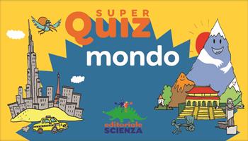 Mondo. Super quiz - Aurore Meyer - Libro Editoriale Scienza 2020, Quiz | Libraccio.it