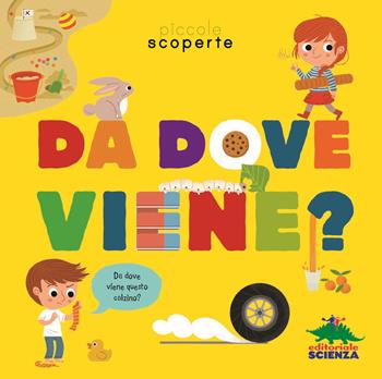 Da dove viene? Ediz. illustrata - Federica Friedrich - Libro Editoriale Scienza 2020, Piccole scoperte | Libraccio.it