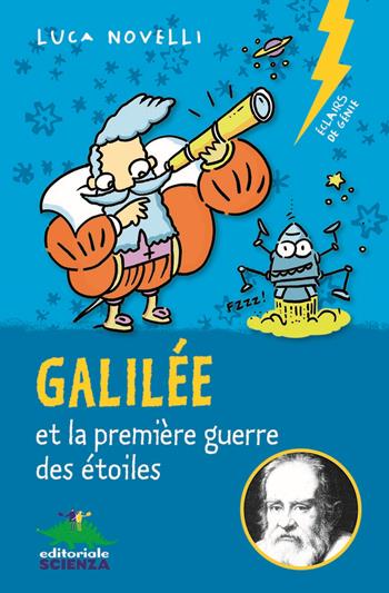 Galilée et la première guerre des étoiles - Luca Novelli - Libro Editoriale Scienza 2020, Lampi di genio | Libraccio.it