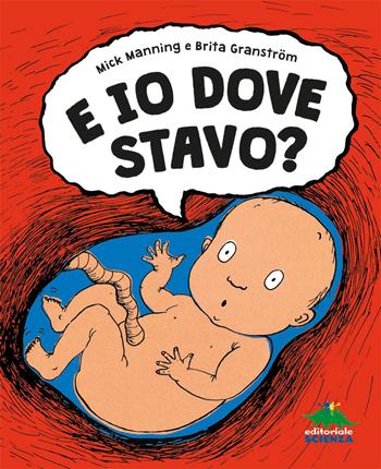 E io dove stavo? Ediz. a colori - Brita Granström, Mick Manning - Libro Editoriale Scienza 2021, Bello da sapere | Libraccio.it