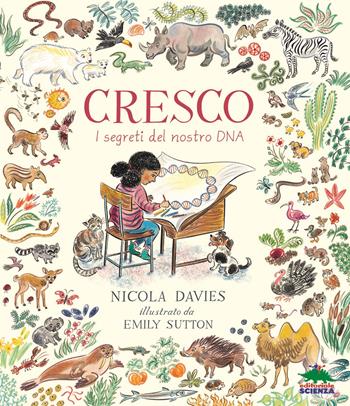 Cresco. I segreti del nostro DNA. Ediz. illustrata - Nicola Davies - Libro Editoriale Scienza 2021, Storie naturali | Libraccio.it